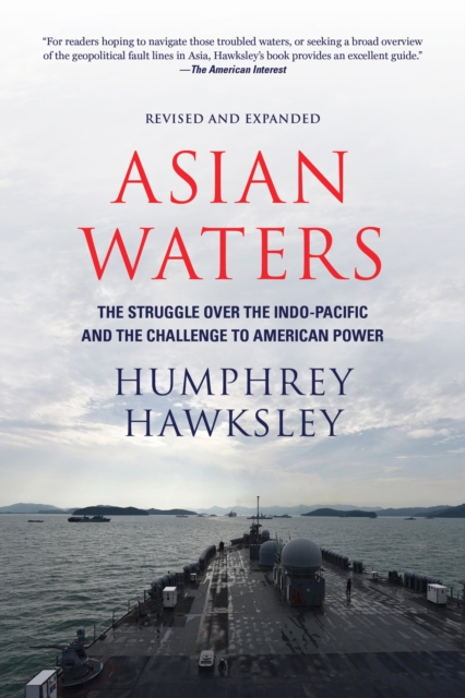 Asian Waters : The Struggle Over the Indo-Pacific and the Challenge to American Power, Paperback / softback Book