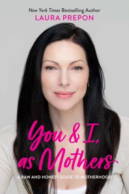 You and I, as Mothers : A Raw and Honest Guide to Motherhood, Hardback Book