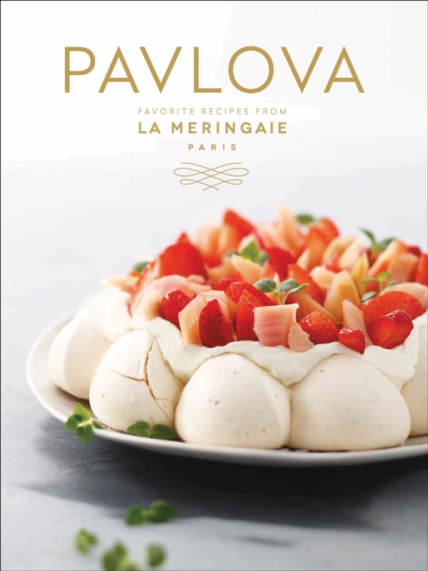 Pavlova : Favorite Recipes from La Meringaie, Paris, Paperback / softback Book