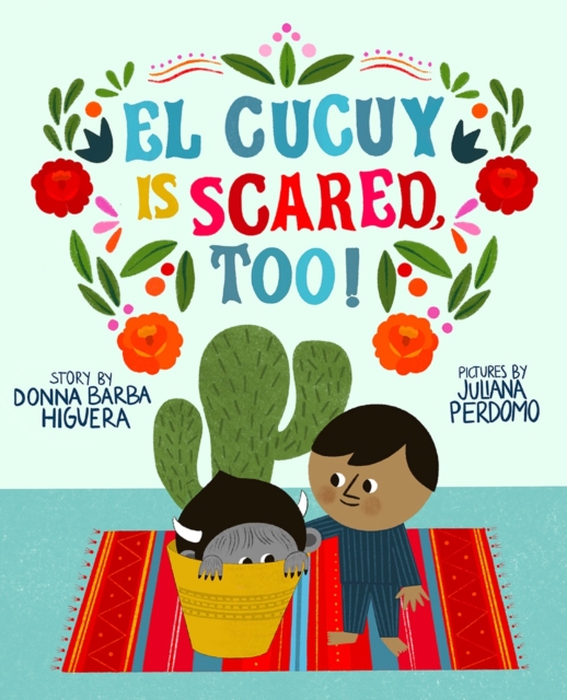 El Cucuy Is Scared, Too!, Hardback Book