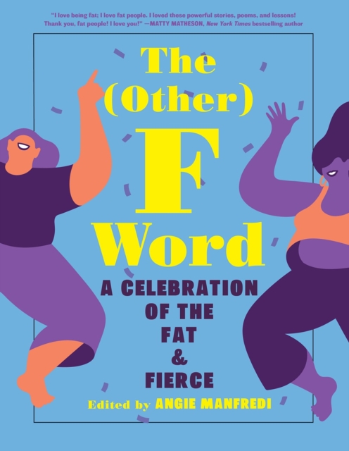 The Other F Word: A Celebration of the Fat & Fierce, Paperback / softback Book