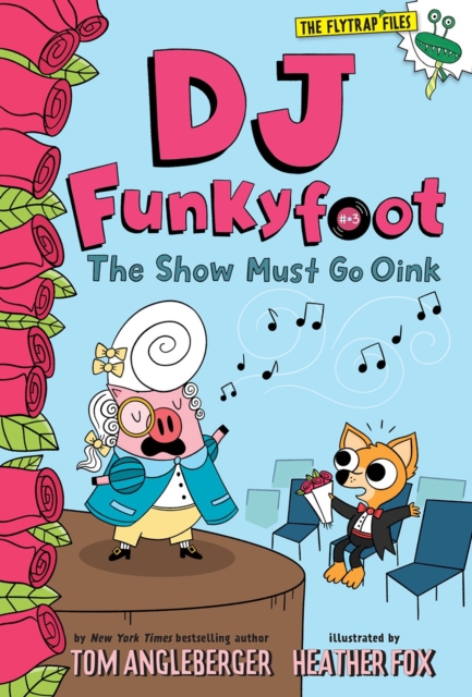 DJ Funkyfoot: The Show Must Go Oink (DJ Funkyfoot #3), Hardback Book