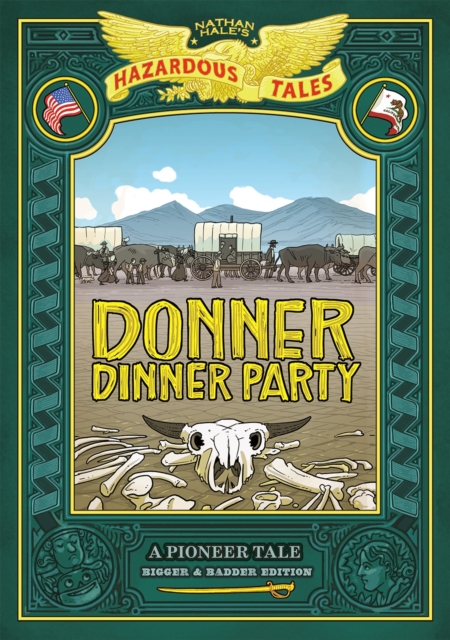 Donner Dinner Party: Bigger & Badder Edition : A Pioneer Tale, Hardback Book
