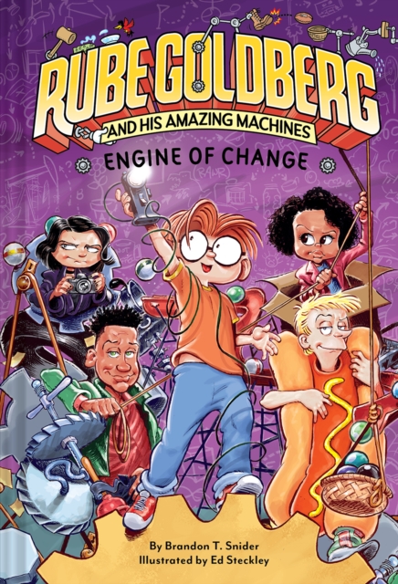 Engine of Change (Rube Goldberg and His Amazing Machines #3), Hardback Book