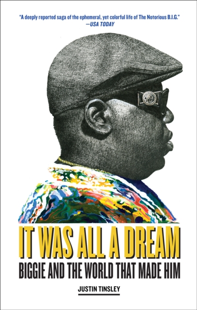 It Was All a Dream : Biggie and the World That Made Him, Paperback / softback Book