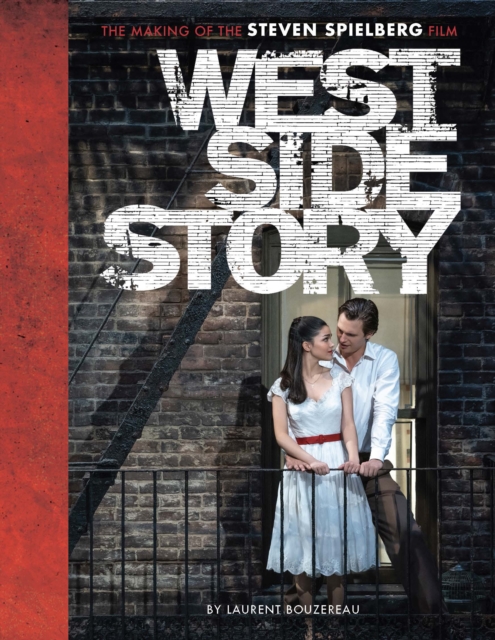 West Side Story : The Making of the Steven Spielberg Film, Hardback Book