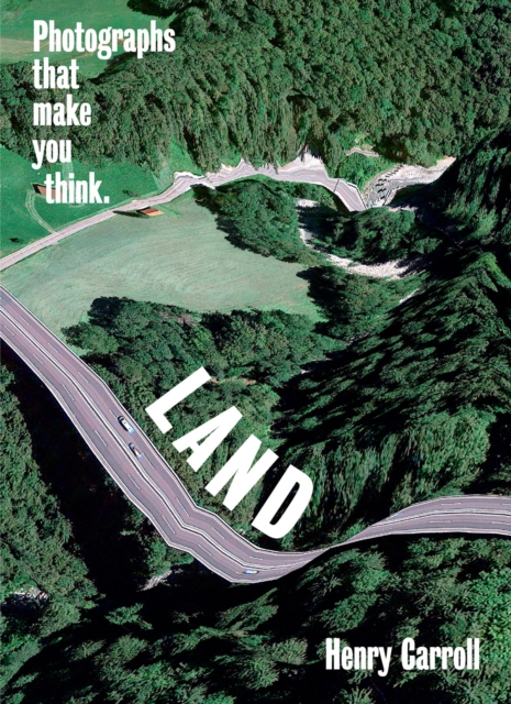 LAND: Photographs That Make You Think, Paperback / softback Book