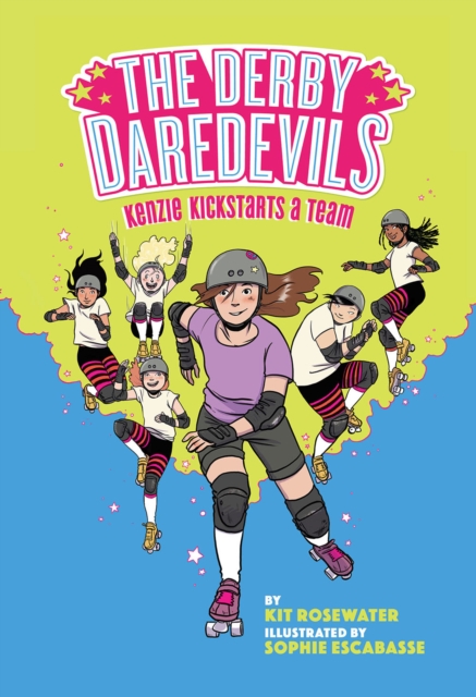 The Derby Daredevils: Kenzie Kickstarts a Team: (The Derby Daredevils Book #1), Paperback / softback Book