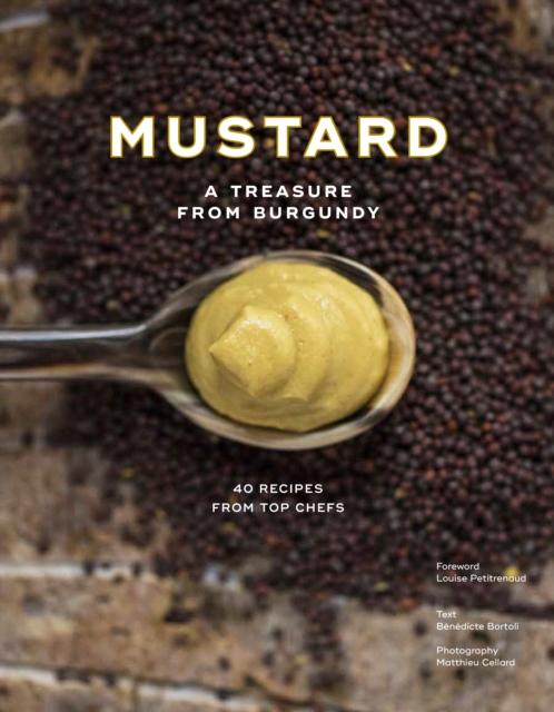 Mustard: A Treasure from Burgundy, Hardback Book