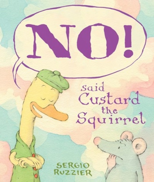 NO! Said Custard the Squirrel, Hardback Book