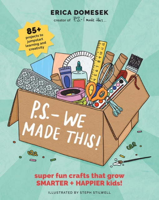 P.S. - We Made This : A modern craft book for kids + parents!, Paperback / softback Book