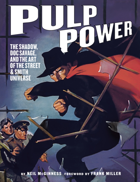 Pulp Power: The Shadow, Doc Savage, and the Art of the Street & Smith Universe, Hardback Book