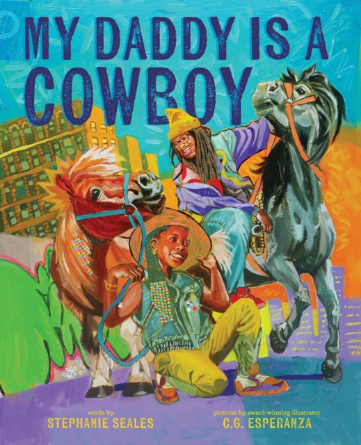 My Daddy Is a Cowboy : A Picture Book, Hardback Book