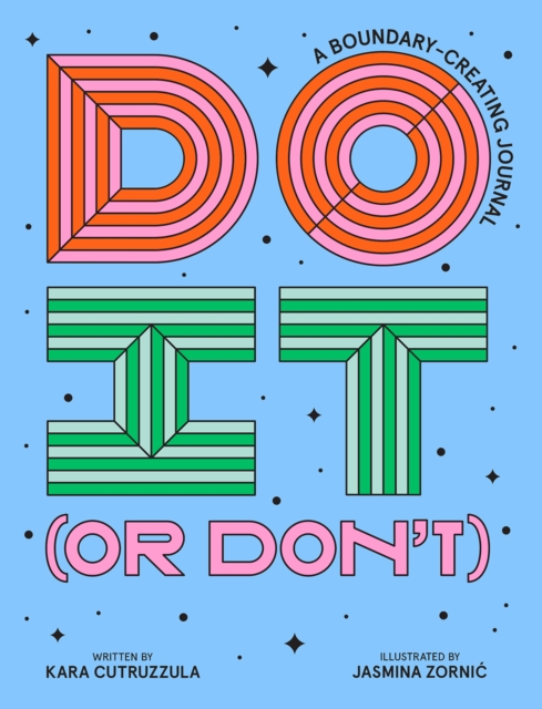 Do It (or Don't) : A Boundary-Creating Journal, Diary or journal Book