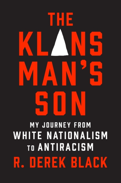 The Klansman’s Son : My Journey from White Nationalism to Antiracism: A Memoir, Hardback Book