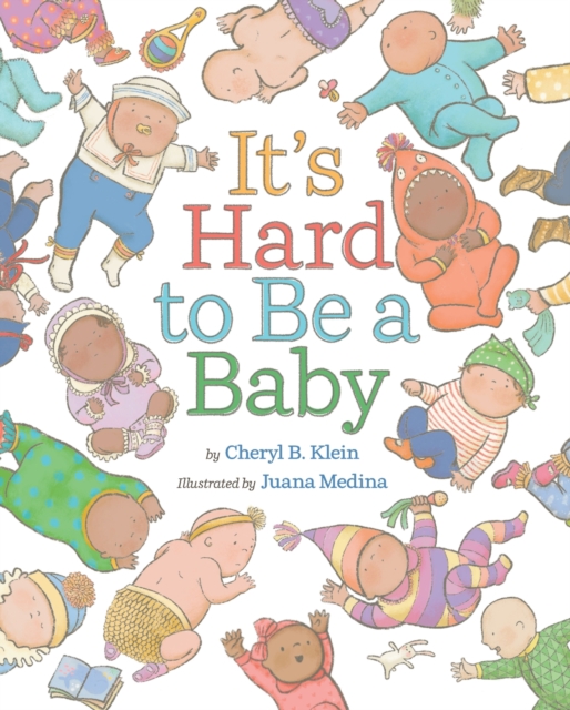 It's Hard to Be a Baby : A Picture Book, Hardback Book