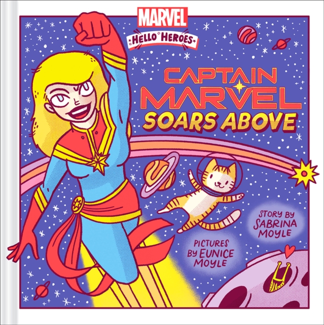 Captain Marvel Soars Above (A Marvel Hello Heroes Book), Hardback Book