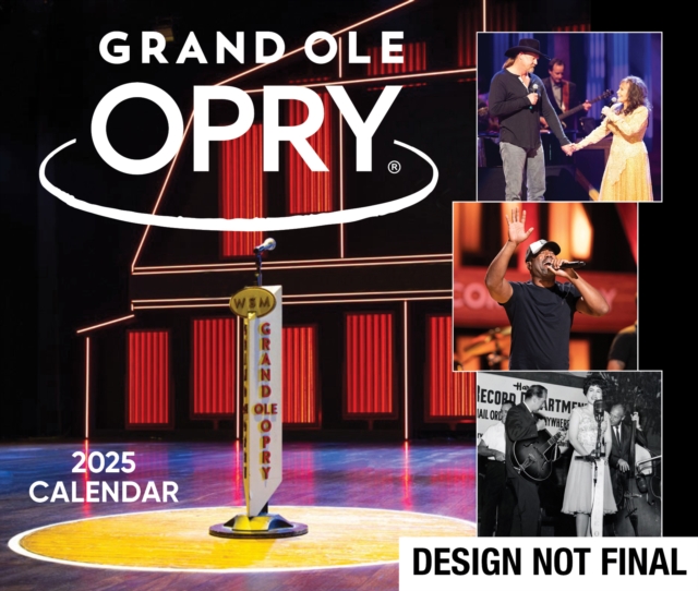 Grand Ole Opry 2025 Day-to-Day Calendar: : Celebrating 100 Years of the Artists, Fans & Home of Country Music, Calendar Book