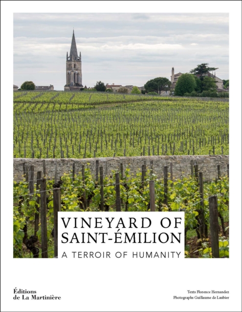 Vineyard of Saint-Emilion : A Terroir of Humanity, Hardback Book