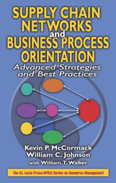 Supply Chain Networks and Business Process Orientation : Advanced Strategies and Best Practices, PDF eBook