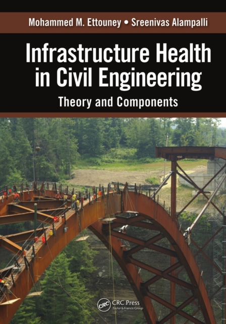 Infrastructure Health in Civil Engineering : Theory and Components, PDF eBook