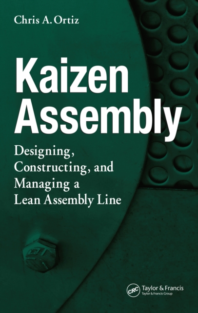 Kaizen Assembly : Designing, Constructing, and Managing a Lean Assembly Line, PDF eBook