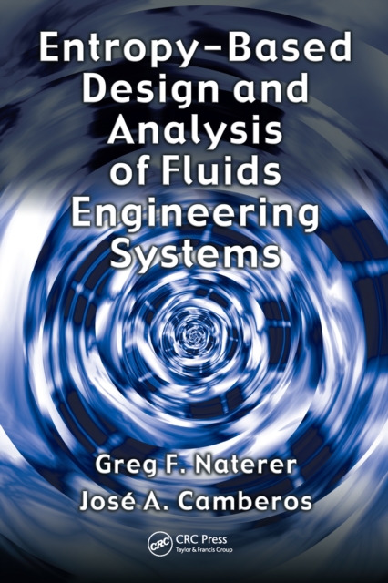 Entropy Based Design and Analysis of Fluids Engineering Systems, PDF eBook