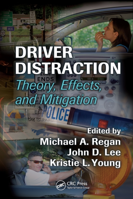 Driver Distraction : Theory, Effects, and Mitigation, PDF eBook