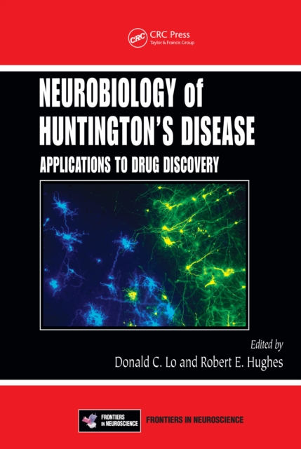 Neurobiology of Huntington’s Disease : Applications to Drug Discovery, PDF eBook