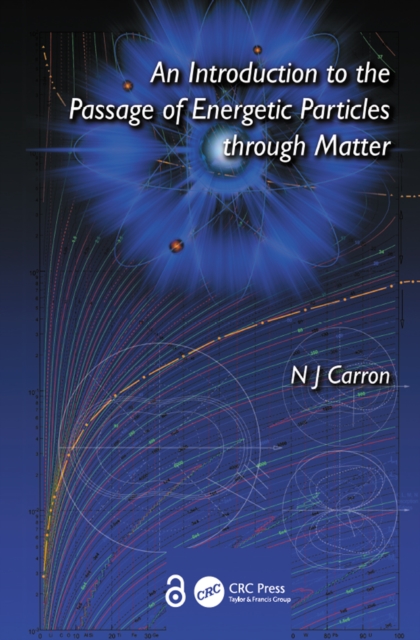 An Introduction to the Passage of Energetic Particles through Matter, PDF eBook