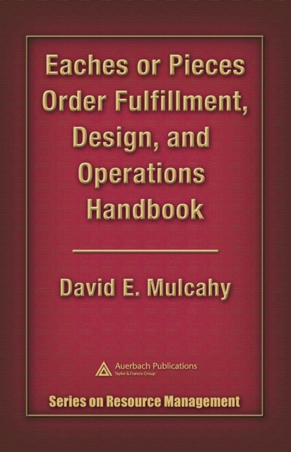 Eaches or Pieces Order Fulfillment, Design, and Operations Handbook, PDF eBook