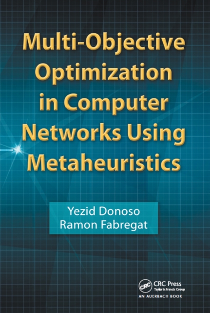 Multi-Objective Optimization in Computer Networks Using Metaheuristics, PDF eBook