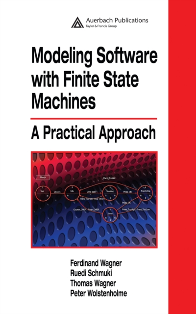 Modeling Software with Finite State Machines : A Practical Approach, PDF eBook
