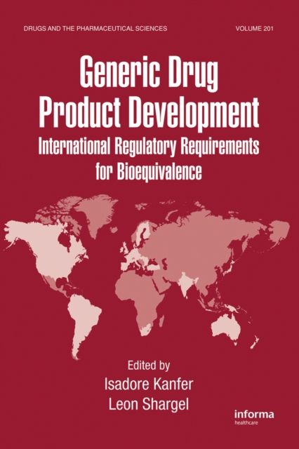 Generic Drug Product Development : International Regulatory Requirements for Bioequivalence, PDF eBook