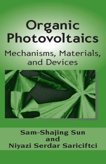 Organic Photovoltaics : Mechanisms, Materials, and Devices, PDF eBook