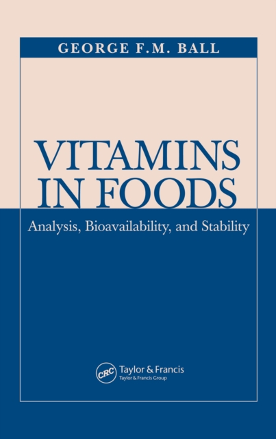 Vitamins In Foods : Analysis, Bioavailability, and Stability, PDF eBook