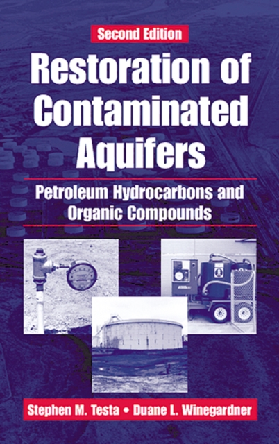 Restoration of Contaminated Aquifers : Petroleum Hydrocarbons and Organic Compounds, Second Edition, PDF eBook