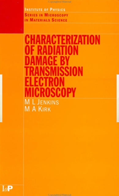 Characterisation of Radiation Damage by Transmission Electron Microscopy, PDF eBook