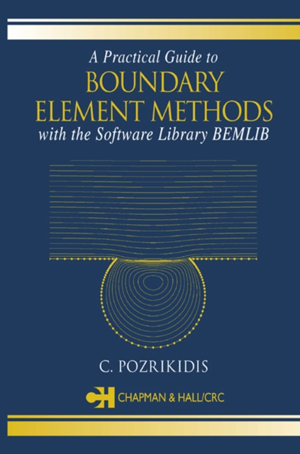 A Practical Guide to Boundary Element Methods with the Software Library BEMLIB, PDF eBook