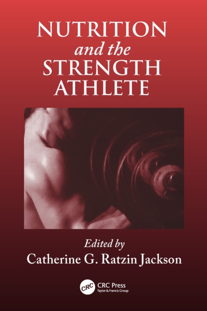 Nutrition and the Strength Athlete, PDF eBook