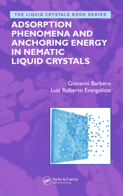 Adsorption Phenomena and Anchoring Energy in Nematic Liquid Crystals, PDF eBook