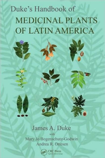 Duke's Handbook of Medicinal Plants of Latin America, Hardback Book