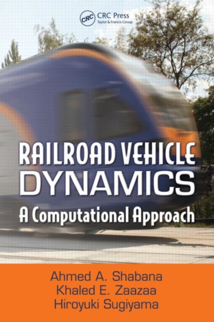 Railroad Vehicle Dynamics : A Computational Approach, Hardback Book