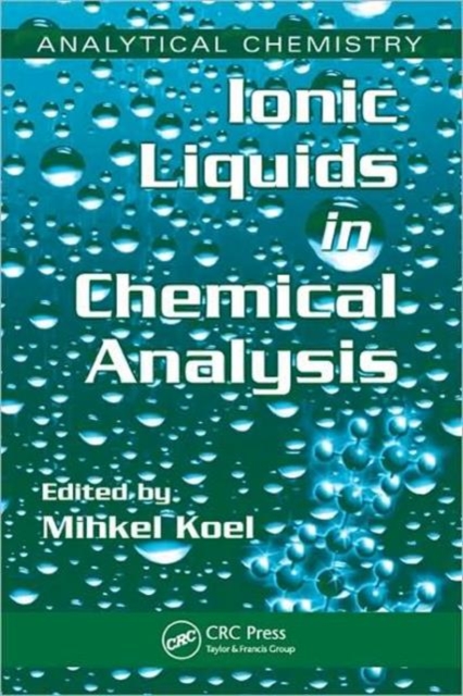 Ionic Liquids in Chemical Analysis, Hardback Book