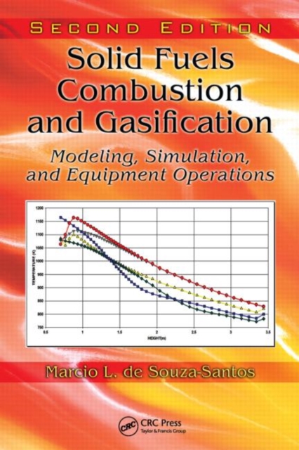 Solid Fuels Combustion and Gasification : Modeling, Simulation, and Equipment Operations Second Edition, Hardback Book