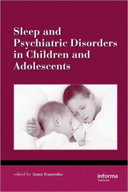 Sleep and Psychiatric Disorders in Children and Adolescents, Hardback Book