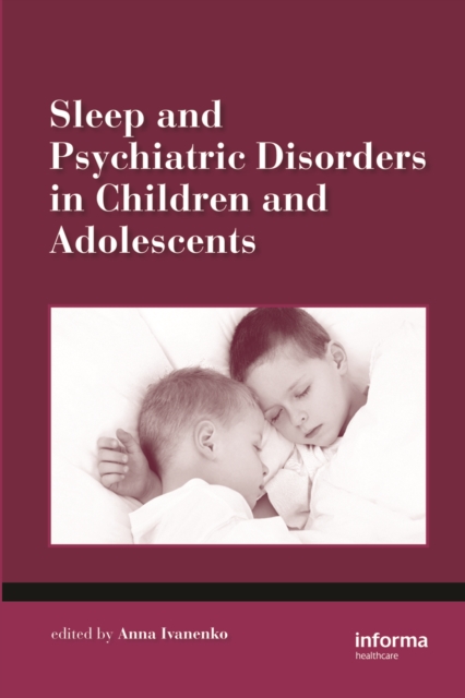 Sleep and Psychiatric Disorders in Children and Adolescents, PDF eBook