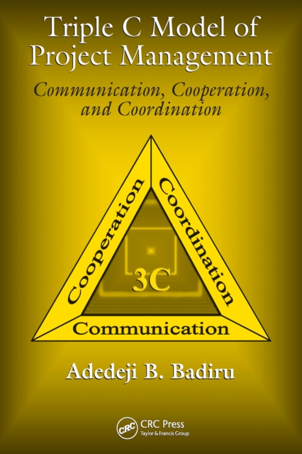 Triple C Model of Project Management : Communication, Cooperation, and Coordination, PDF eBook