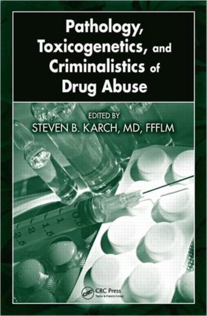 Pathology, Toxicogenetics, and Criminalistics of Drug Abuse, Hardback Book