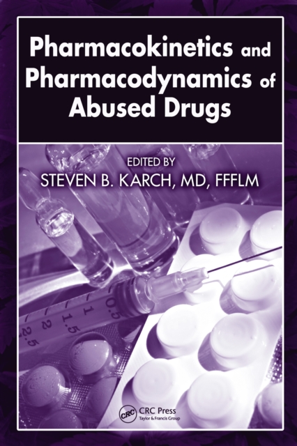 Pharmacokinetics and Pharmacodynamics of Abused Drugs, PDF eBook